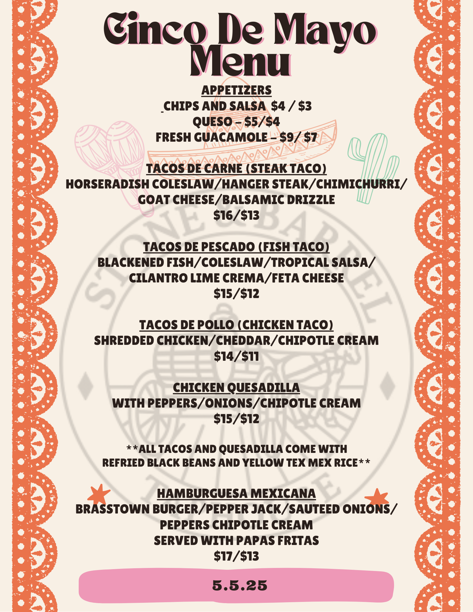 Cinco de Mayowill be the full pizza menu as well as the tacos and Hamburger specialtbd if we do full menu but for now have theseshould use spanish as titles of foods i.e. Hamburguesa